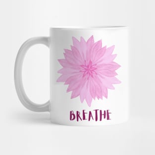 Breathe. Pink flowers Mug